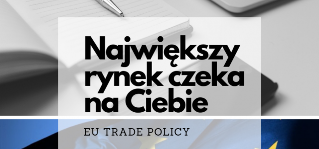 EU trade policy. Dlaczego warto?