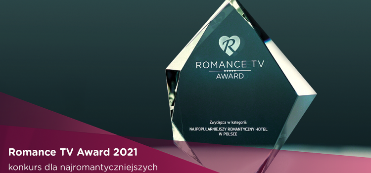 Ruszyła piąta edycja Romance TV Award – konkursu na najbardziej romantyczne hotele i restauracje w Polsce!