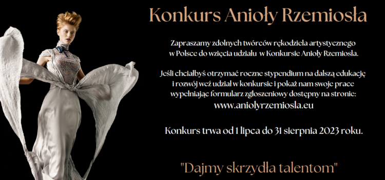 Już 1 lipca startuje wyjątkowy Konkurs Anioły Rzemiosła Szansa dla polskich twórców rękodzieła artystycznego