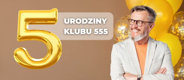 POLACY W CALYM KRAJU (I NIE TYLKO) ŁĄCZĄ SIĘ W SPECJALNYM HAPPENINGU! 5 URODZINY KLUBU 555 – PRZEŁOMOWEGO PROJEKTU FRYDERYKA KARZEŁKA