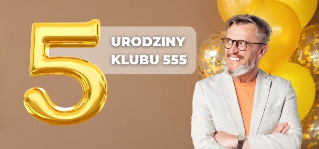 POLACY W CALYM KRAJU (I NIE TYLKO) ŁĄCZĄ SIĘ W SPECJALNYM HAPPENINGU! 5 URODZINY KLUBU 555 – PRZEŁOMOWEGO PROJEKTU FRYDERYKA KARZEŁKA