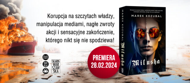 Polska gra polityczna na tle trawionego konfliktami Półwyspu Arabskiego – Nowy thriller Marka Kozubala!