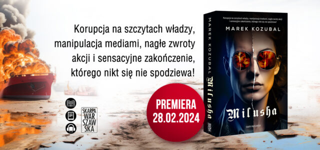 Polska gra polityczna na tle trawionego konfliktami Półwyspu Arabskiego – Nowy thriller Marka Kozubala!