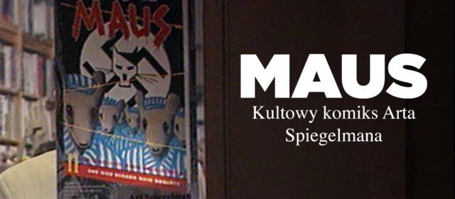 JAK MAUS ZABIŁ MIKI – HISTORIA NAJWAŻNIEJSZEGO KOMIKSU NA ŚWIECIE NA ARTE.TV
