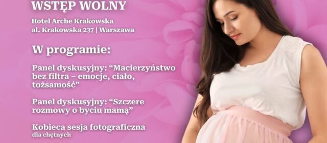 „Po porodzie też jesteś ważna” – Arche Hotel Krakowska zaprasza na wydarzenie o zdrowiu, emocjach i wsparciu kobiet